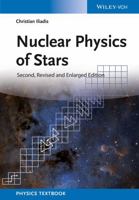 Nuclear Physics of Stars 3527336486 Book Cover