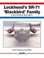 Lockheed's SR-71 "Blackbird" Family -A-12, F-12, D-21, SR-71 -Aerofax 1857801385 Book Cover