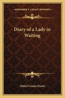 Diary of a Lady in Waiting 1417988223 Book Cover