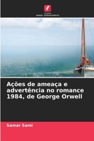 Ações de ameaça e advertência no romance 1984, de George Orwell (Portuguese Edition) 6209443419 Book Cover