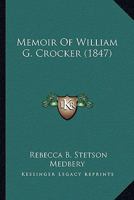 Memoir Of William G. Crocker 1166313077 Book Cover