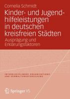 Kinder- Und Jugendhilfeleistungen in Deutschen Kreisfreien Stadten: Auspragung Und Erklarungsfaktoren 3531185942 Book Cover