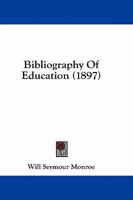 Bibliography of Education; 1436788528 Book Cover