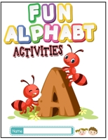 Fun Alphabet Activities for Children: Alphabet Handwriting Book set Practice workbook for kids: Preschool writing Workbook with Sight words for Pre K, Kindergarten and Kids. ABC print handwriting book 1651468311 Book Cover