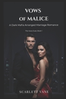 Vows of Malice: A Dark Mafia Arranged Marriage Romance (The Vows Series) B0GNGHPD8K Book Cover