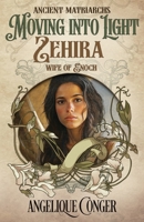 Moving into Light: Zehira, Wife of Enoch 1946550078 Book Cover