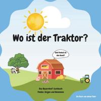 Wo ist der Traktor?: Das Bauernhof-Suchbuch: Finden, Zeigen und Benennen B0G3MBYV43 Book Cover