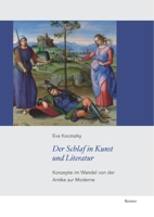 Der Schlaf in Kunst und Literatur : Konzepte Im Wandel Von der Antike Zur Moderne 3496016205 Book Cover