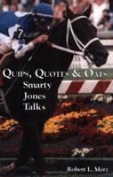 Quips, Quotes & Oats: Smarty Jones Talk 0976586800 Book Cover