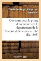 Concours Pour La Prime D'Honneur Dans Le Da(c)Partement de La Charente-Infa(c)Rieure En 1866 2011310687 Book Cover