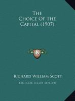 The Choice Of The Capital 1169645569 Book Cover