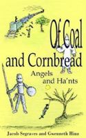 Of Coal and Cornbread: Angels and Ha'nts 1418438138 Book Cover