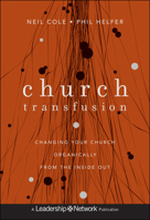 Church Transfusion: Changing Your Church Organically--From the Inside Out 1118131282 Book Cover