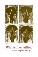 Weathers Permitting: Poems 0807130028 Book Cover