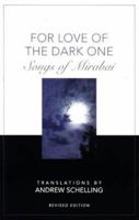 For Love of the Dark One: Songs of Mirabai 093425284X Book Cover