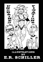 Unchained Fixations: Illustrations by E.R. Schiller 0578704412 Book Cover