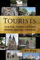 Tourists: Travels, Trials & Tribulations and Triumphs! Volume Five: River Cruise - Central Europe 1480956678 Book Cover