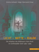 Licht - Mitte - Raum: Die Arbeiten Des Bildhauers Hans Kock Im Greifswalder Dom 1982-1989 3795432650 Book Cover