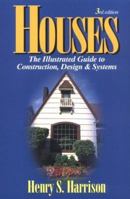 Houses: The Illustrated Guide to Construction, Design and Systems