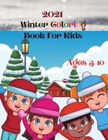 2021 Winter Coloring Book For Kids: Find and Color , Color and Match..... and much more activities - Ages 3-10 B08RH452SZ Book Cover