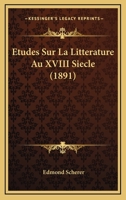 Etudes Sur La Litterature Au XVIII Siecle (1891) 1166770508 Book Cover