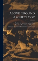 Above Ground Archeology 1019333855 Book Cover