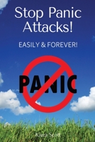 Stop Panic Attacks: Easily & Forever B0BYRNDT5N Book Cover