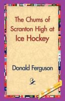 The Chums of Scranton High at Ice Hockey 1530944961 Book Cover