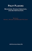 Fruit Flavors: Biogenesis, Characterization, and Authentication (Acs Symposium Series) 084123227X Book Cover