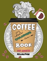 Coffee Coloring Book: Advanced adult coffee coloring book | a fun coloring gift book for coffee lovers & adults relaxation with stress relieving ... | coloring book bold lines, high contrast. B08NVDLRDK Book Cover