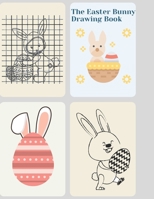 The Easter Bunny Drawing Book: "How to Draw Easter Bunny Book (Drawing Grid Activity Book for Kids)" B08NMGQX1M Book Cover