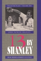 13 by Shanley: Thirteen Plays (Applause American Masters Series) 1557830991 Book Cover