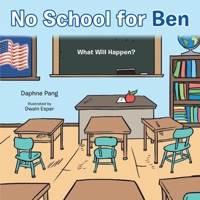 No School for Ben: What Will Happen? B0CYVXNKKN Book Cover