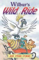 Wilbur's Wild Ride: Step Six 0790120208 Book Cover