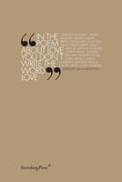 In The Poem About Love You Don't Write The Word Love 1933128194 Book Cover