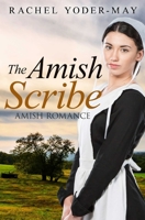 The Amish Scribe: Amish Romance 1796340855 Book Cover