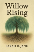 Willow Rising B0F4HZVSF7 Book Cover