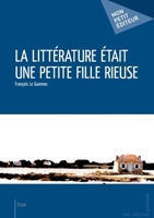 La Littérature était une petite fille rieuse (French Edition) 2748389719 Book Cover