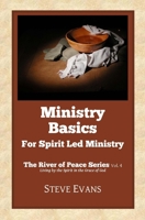 Ministry Basics: For Spirit Led Ministry (The River of Peace Series Book 4) 0692466649 Book Cover