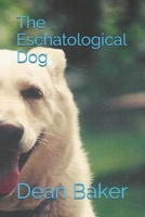 The Eschatological Dog 1501046594 Book Cover