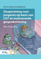 Slaaptraining voor jongeren op basis van CGT en motiverende gespreksvoering: Mijn Slaap Plan (Kind en adolescent praktijkreeks) 9036823315 Book Cover