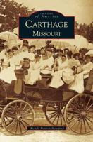 Carthage, Missouri 1531604757 Book Cover
