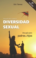 Pequeño libro sobre la DIVERSIDAD SEXUAL: Una guía para padres e hijos B089M6P294 Book Cover