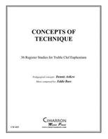 Concepts of Technique: For Treble Clef Euphonium 1494765500 Book Cover