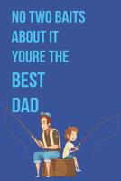 Best Fathers Day Dot Grid Notebook for Being the Best Dad & to Note All the Other Not So Important Stuff Like Fishing 1072687577 Book Cover