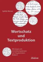 Wortschatz und Textproduktion: Wie Lassen Sich Schreibkompetenzen Von Hauptschülern Fördern? 3838205561 Book Cover