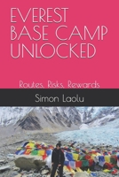 EVEREST BASE CAMP UNLOCKED: Routes, Risks, Rewards B0FR55QHSR Book Cover