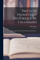 Précis De Phonétique Historique De L'allemand: Accompagné De Notions De Phonétique Descriptive... 101877162X Book Cover