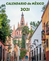 Calendario de México 2021: Calendario mensual 2021 con imágenes de México (Spanish Edition) B08KGG367R Book Cover