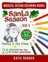 Santa Season - Santa & His Elves (Volume 1): 25 Cartoons, Drawings & Mandalas for You to Color & Enjoy (Magical Design Studios) 1541116739 Book Cover